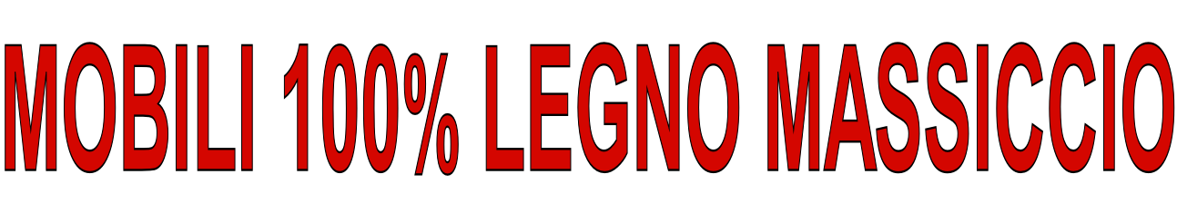 MOBILI 100% LEGNO MASSICCIO